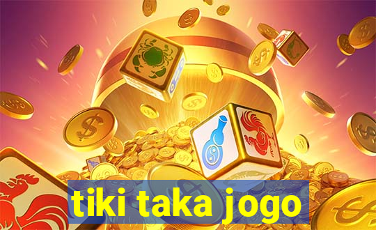 tiki taka jogo